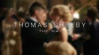 Thomas Shelby | The Way  (S1)