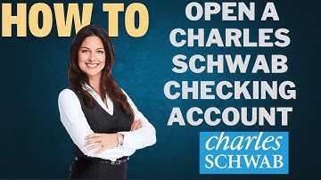 How to open a Charles Schwab checking account I DOUBLE Z