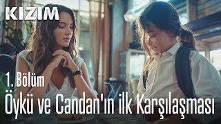 Öykü Ve Candanın Ilk Karşılaşması - Kızım 1. Bölüm