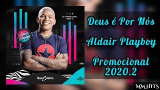 DEUS É POR NÓS - @AldairPlayboy (Promocional 2020.2) | Áudio Oficial