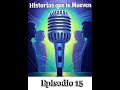 🔴 Ep15 Comentando Historias / Preguntas y Respuestas