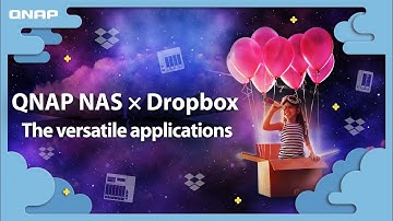 The versatile applications of QNAP NAS and Dropbox
