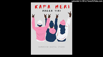 Kapa Meri - Ragga Siai