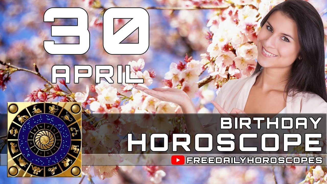 April 30 Birthday Horoscope Personality YouTube