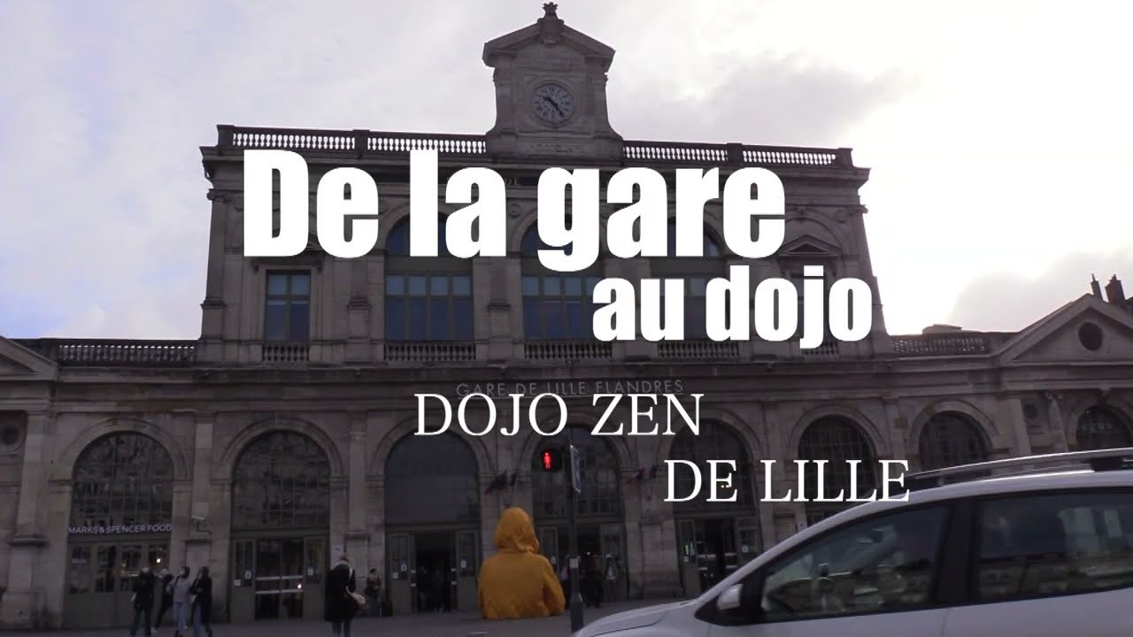 De la gare au dojo - DOJO ZEN de LILLE