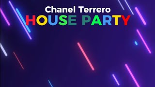 House Party Lyric — Chanel Terrero