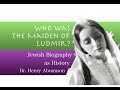 The Maiden of Ludmir: Women in the Hasidic Movement Dr. Henry Abramson