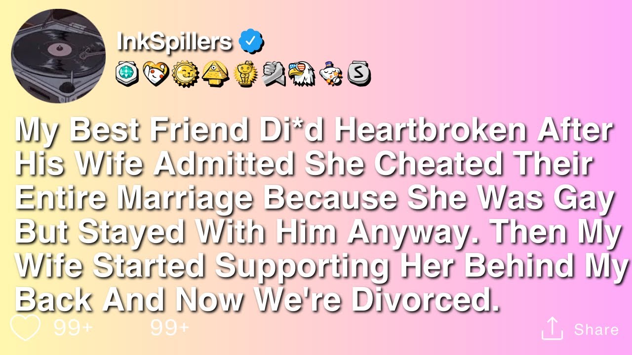 My Best Friend Di*d Heartbroken After His Wife Admitted She Cheated Their Entire Marriage Because...