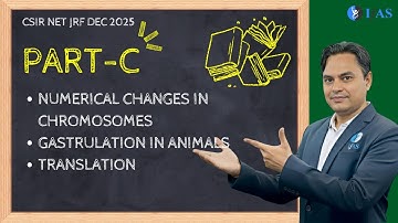 Numerical Changes in Chromosome - Gastrulation - Translation- Part C - 𝐂𝐒𝐈𝐑 𝐍𝐄𝐓 𝐃𝐄𝐂 𝟐𝟎𝟐𝟓