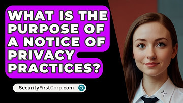 What Is The Purpose Of A Notice Of Privacy Practices? - SecurityFirstCorp.com