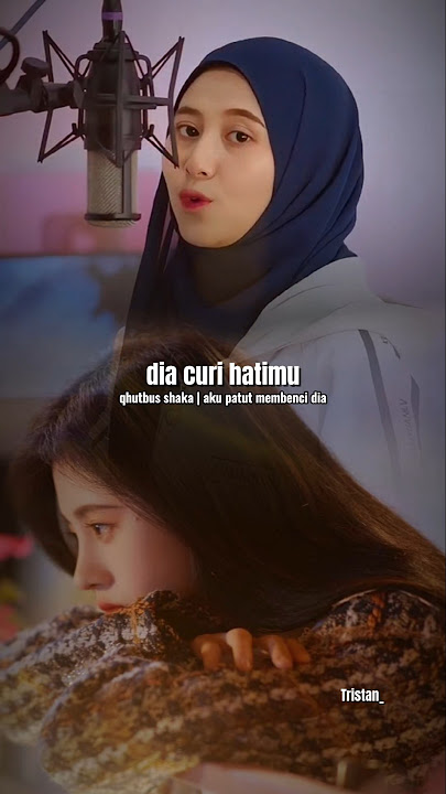 Qhutbus Shaka - aku patut membenci dia | yg tau vocal asli lagu ini,koment yak 😁 #tristanarya #fyp