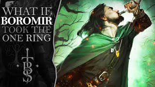 What If BOROMIR Lived And Took The One Ring?! | Middle Earth Lore