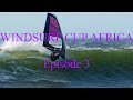 Windsurf cup south africa  episode 3 