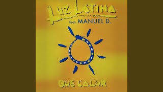 Que Calor (Remix Extended) - Luz Latina feat. Manuel D
