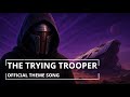 The Trying Trooper 👽🎶 |  Official Theme Song