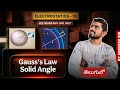 GAUSS'S LAW & SOLID ANGLE| ELECTROSTATICS-13|CLASS 12 |JEE MAINS | NEET | IIT |AP & TS EAMCET|TELUGU