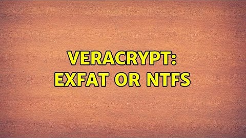 VeraCrypt: exFAT or NTFS