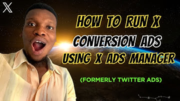 How to Run X Conversion Ads Using X Ads Manager (Formerly Twitter Ads)