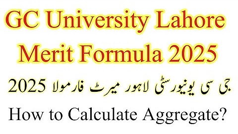 GC University Lahore Merit Formula 2025 || How to Calculate GCU Aggregate