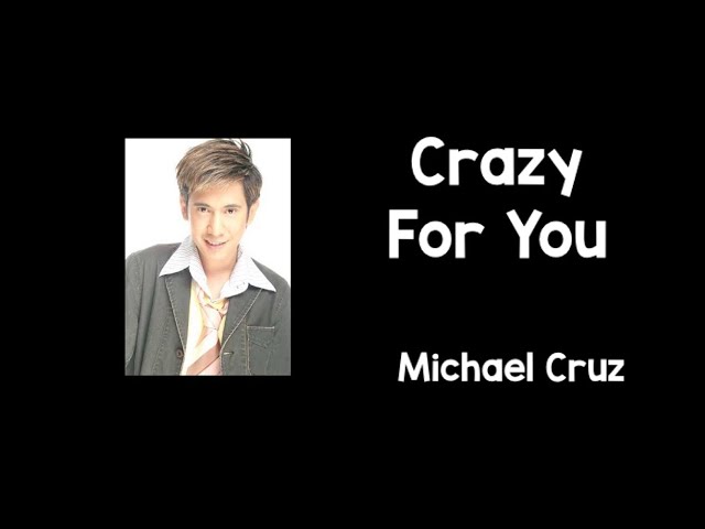 Crazy For You (Lyrics) - Michael Cruz class=