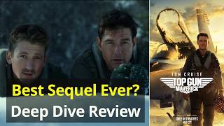Top Gun: Maverick (2022) – The Best Action Sequel Ever Made Deep Dive Review