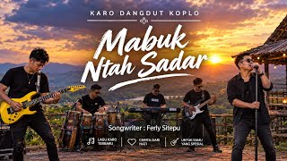 Mabuk Ntah Sadar DANGDUT KOPLO || Lagu Karo by Bang Xxheanaga
