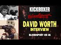 DAVID WORTH Interview - Clip#3 - BLOODSPORT ON 4K