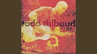 Video thumbnail of "Todd Thibaud - You Ain't Going Nowhere (Live)"