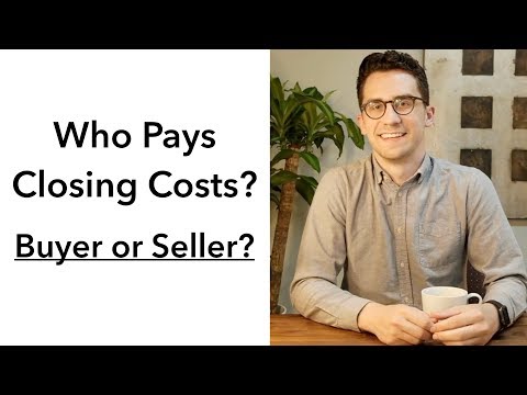 Who Pays Closing Costs? Buyer Or Seller?