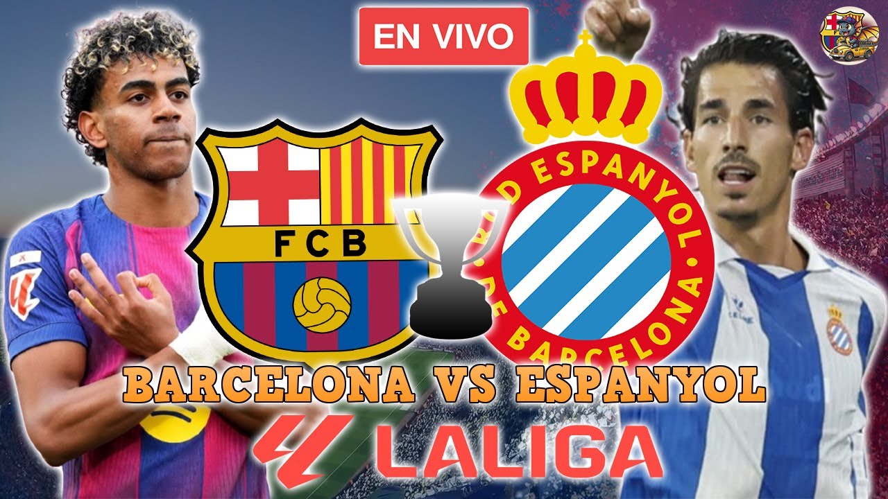 🔴FC BARCELONA vs ESPANYOL en VIVO | LA LIGA EA SPORTS 25/26 en DIRECTO JORNADA 31