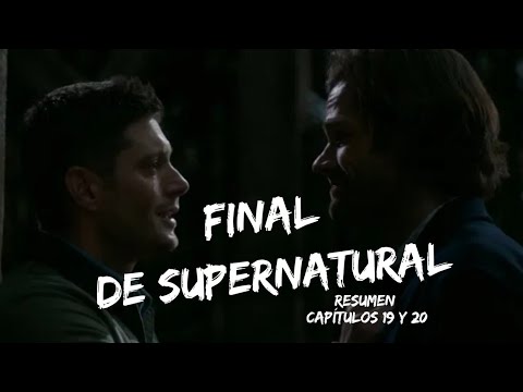 SUPERNATURAL: Resumen FINAL (Capítulos 19 y 20) / Final + Epílogo / Temporada 15