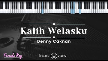 Kalih Welasku - Denny Caknan (KARAOKE PIANO - FEMALE KEY)