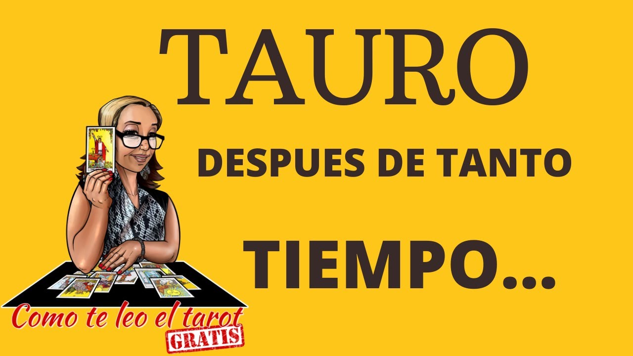 TAURO tarot! NO TE ESPERABAS ESTO! DESPUES DE TANTO TIEMPO! LO HABIAS ...