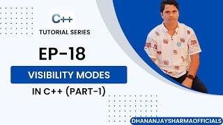 C++-18: Visibility Modes | Inheritance in C++ (Part-2)