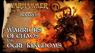 Ogre Kingdoms Vs Warriors of Chaos - The Old World Battle Report - Warhammer Fantasy