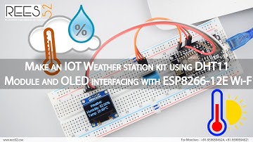 Make an IOT Weather station kit using DHT11 Module and OLED interfacing with ESP8266-12E Wi-Fi Board