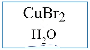 How to write the equation for  CuBr2 + H2O