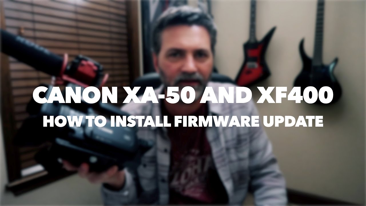 Canon XA50 and XF400 How to Download, Install and Turn on Firmware