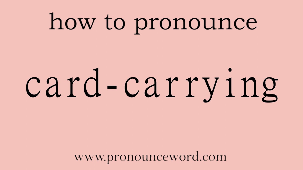 cardcarrying. How to pronounce the english word cardcarrying .Start