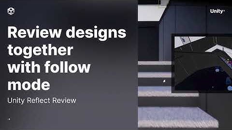 Review designs together with follow mode in Unity Reflect Review