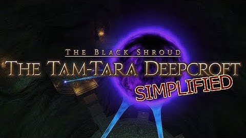 FFXIV Simplified - The Tam Tara Deepcroft