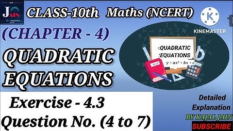 Class10 |Chapter4| Exercise-4.3 (Q4, Q5, Q6, Q7)|Quadratic Equations|MathsNCERT CBSE |By Kajal Jain|