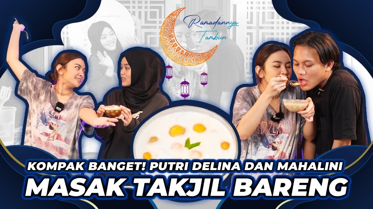 RAMADANNYA TAMBUN E8 : RIZKI FEBIAN COBA KOLAK BUATAN PUTRI DELINA & MAHALINI! ENAK GAK YAH?