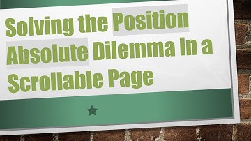 Solving the Position Absolute Dilemma in a Scrollable Page