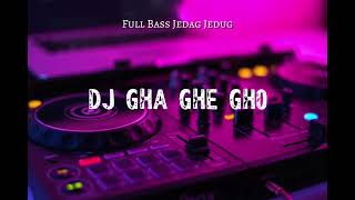 Download Lagu Dj Gha Ghe Gho full bass MP3