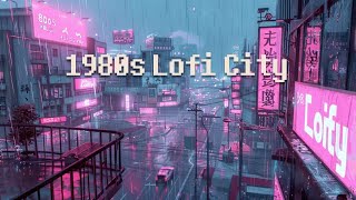 80s Rain Sounds In City ⛈️ Lofi Chill Night ☂️ Beats To Relax / Study