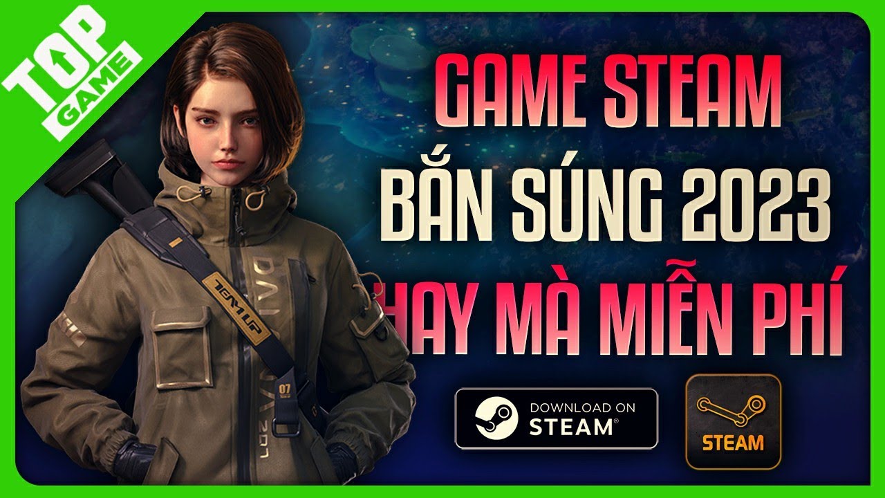Top Game Bắn Súng Miễn Phí Trên STEAM Mới Nhất 2023 | FREE Steam Game #1 Mytub Onlayn