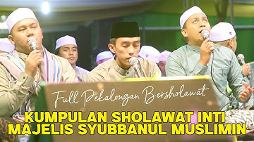 30 MENIT KUMPULAN SHOLAWAT INTI MAJELIS SYUBBANUL MUSLIMIN FULL LIVE PEKALONGAN BERSHOLAWAT