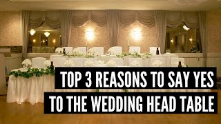 TOP 3 Reasons to use a Head Table