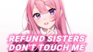 [Nightcore] Refund Sisters - Don't Touch Me